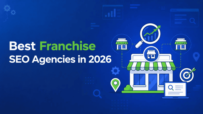 10 Best SEO Agencies for Franchise Businesses in 2026