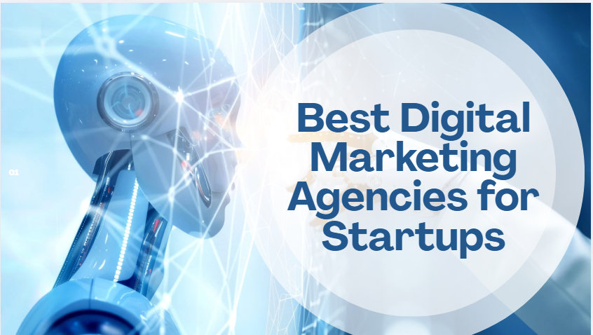 10 Best Digital Marketing Agencies for Startups