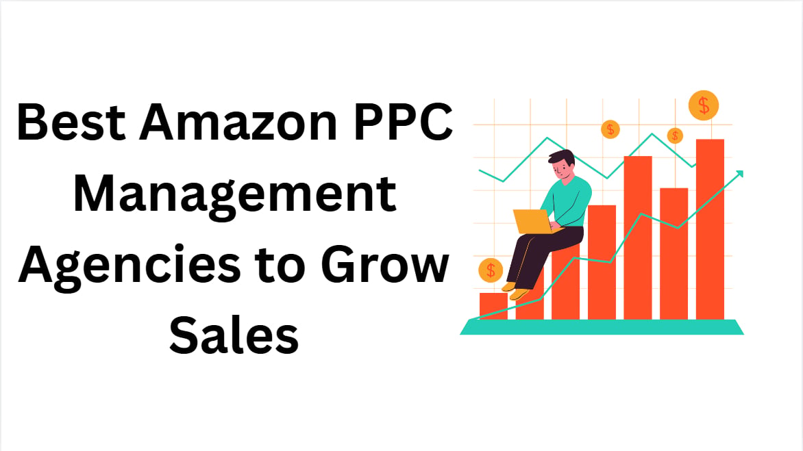 10 Best Amazon PPC Management Agencies to Grow Sales in 2026